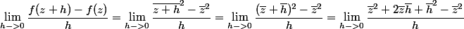 \lim_{h->0}{\dfrac{f(z+h)-f(z)}{h}}=\lim_{h->0}{\dfrac{\overline{z+h}^2-\overline{z}^2}{h}}=\lim_{h->0}{\dfrac{(\overline{z}+\overline{h})^2-\overline{z}^2}{h}}=\lim_{h->0}{\dfrac{\overline{z}^2+2\overline{z}\overline{h}+\overline{h}^2-\overline{z}^2}{h}}
